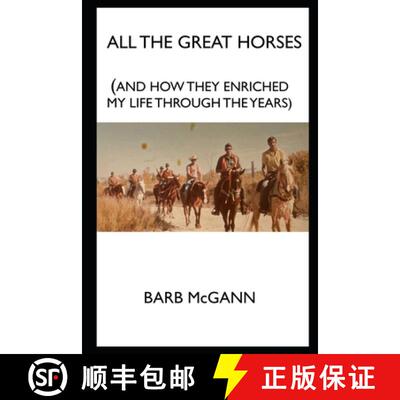 【3-4周达】ALL THE GREAT HORSES: AND HOW THEY ENRICHED MY LIFE THROUGH THE YEARS [9798991723916]