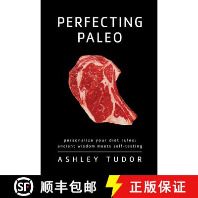 【3-4周达】Perfecting Paleo: Personalizing Your Diet Rules: Ancient Wisdom Meets Self-Testing [9781936608263]