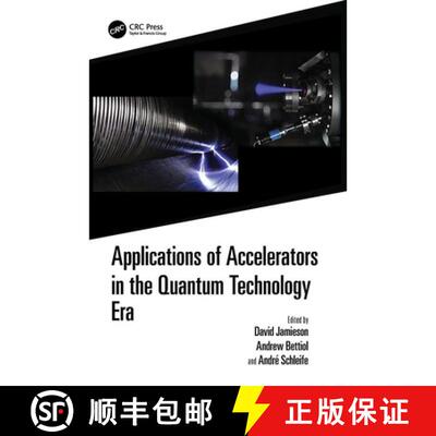 【3-4周达】Applications of Accelerators in the Quantum Technology Era [9781032310688]