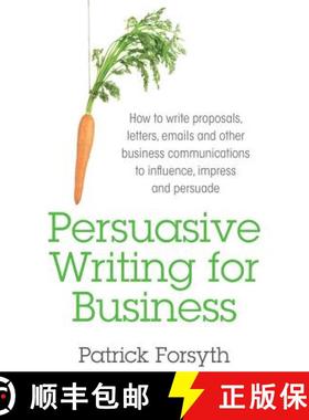 【3-4周达】Persuasive Writing for Business: How to Write Proposals, Letters, Emails and Other Busines... [9781781331026]