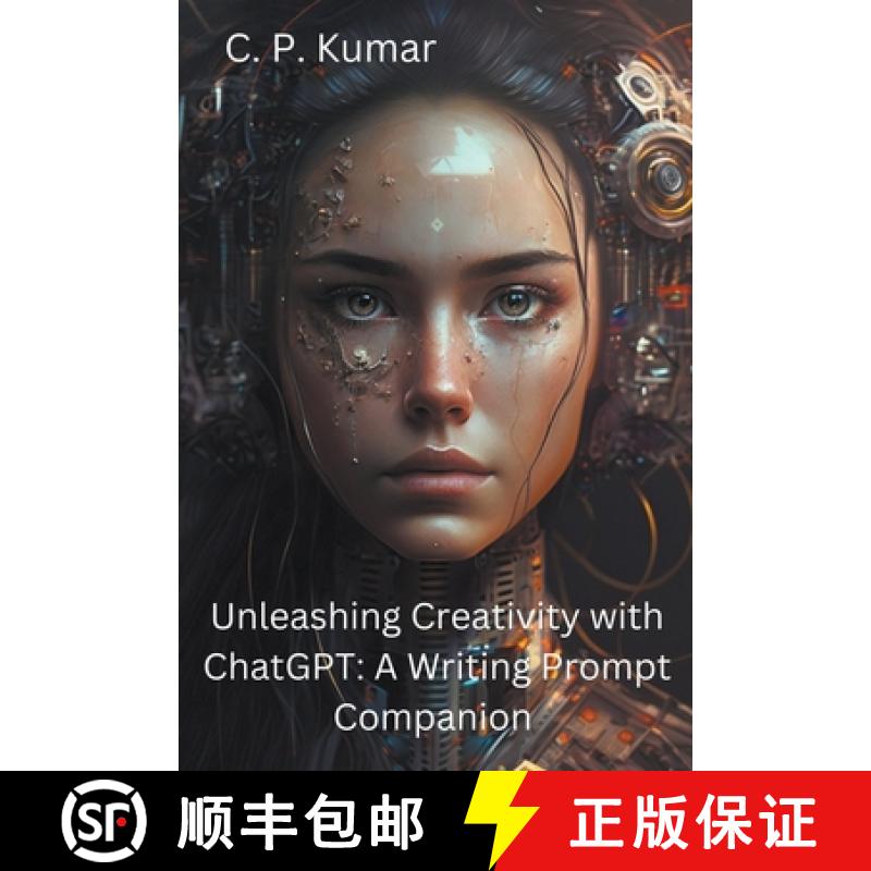 【3-4周达】Unleashing Creativity with ChatGPT: A Writing Prompt Companion [9798223954538]