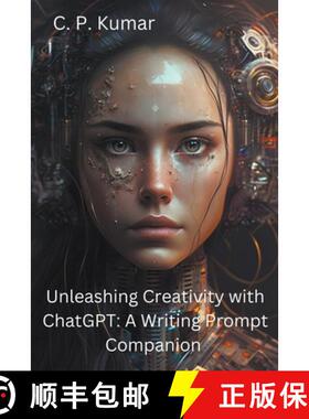 【3-4周达】Unleashing Creativity with ChatGPT: A Writing Prompt Companion [9798223954538]
