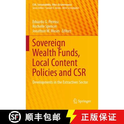 【3-4周达】Sovereign Wealth Funds, Local Content Policies and CSR : Developments in the Extractives S... [9783030560942]