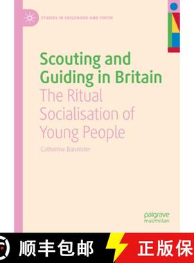 【3-4周达】Scouting and Guiding in Britain : The Ritual Socialisation of Young People [9783031103582]