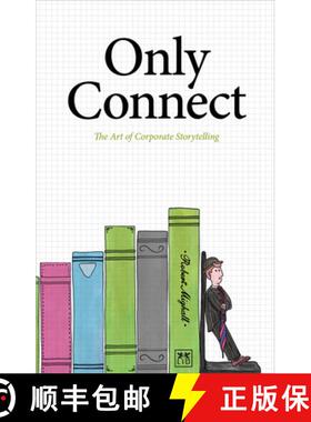 【3-4周达】Only Connect: The Art of Corporate Storytelling [9781907794452]