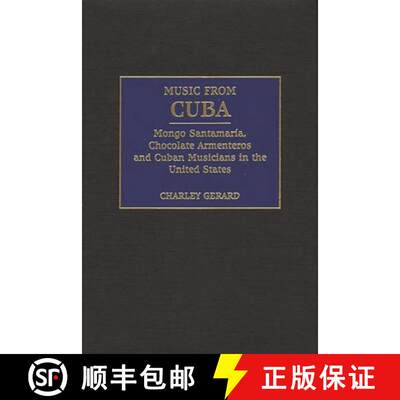 【3-4周达】精装 Music from Cuba: Mongo Santamar Degreesd'ia, Chocolate Armenteros, and Other Statesid... [9780275966829]