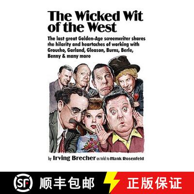 【3-4周达】Wicked Wit of the West: The Last Great Golden-Age Screenwriter Shares the Hilarity and Hea... [9781934730324]