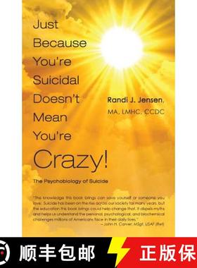预订 Just Because You're Suicidal Doesn't Mean You're Crazy: The Psychobiology of Suicide [9781609440626]