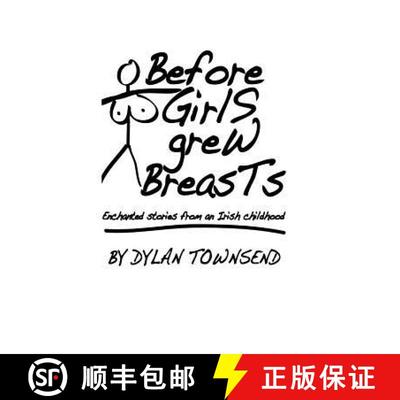 【3-4周达】Before Girls Grew Breasts: Enchanted stories from an Irish childhood [9780956702722]