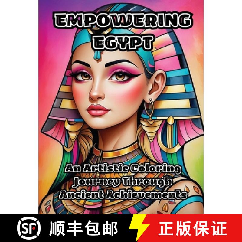 【3-4周达】Empowering Egypt: An Artistic Coloring Journey Through Ancient Achievements [9798869004079]