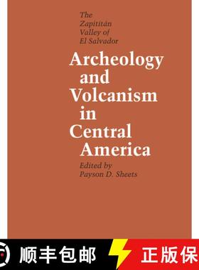 【3-4周达】Archeology and Volcanism in Central America: The Zapotitán Valley of El Salvador [9780292741690]