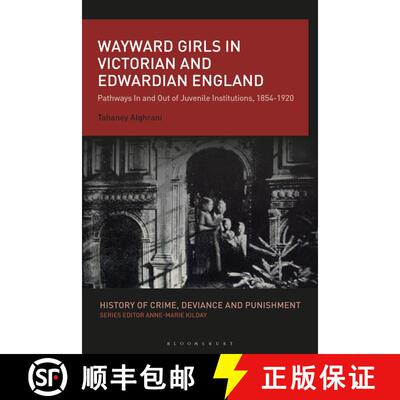 【3-4周达】Wayward Girls in Victorian and Edwardian England: Reform  Regulation and Immorality in Juv... [9781350407114]