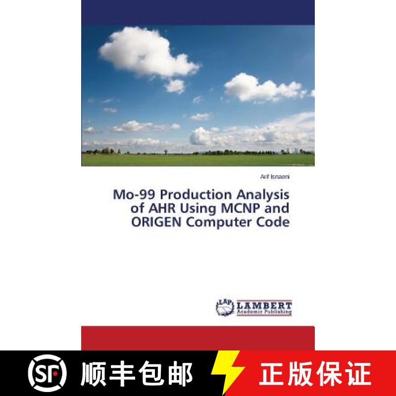 预订 Mo-99 Production Analysis of AHR Using MCNP and ORIGEN Computer Code [9783659646430]