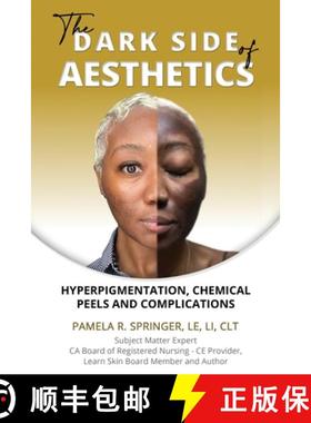 预订 The Dark Side of Aesthetics: Hyperpigmentation, Chemical Peels, and Complications [9781088026984]