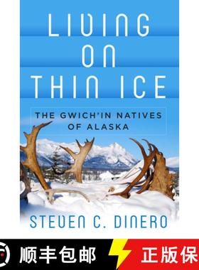 【3-4周达】Living on Thin Ice: The Gwich'in Natives of Alaska [9781785331619]
