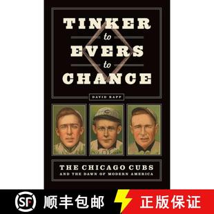 【3-4周达】Tinker to Evers to Chance – The Chicago Cubs and the Dawn of Modern America [9780226790244]