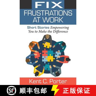 【3-4周达】Fix Frustrations at Work: Short Stories Empowering You to Make the Difference [9781941870570]