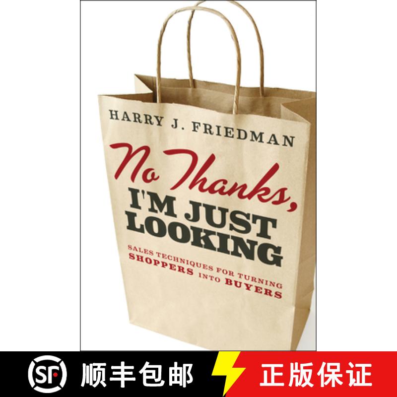 【3-4周达】No Thanks, I'M Just Looking: Sales Techniques For Turning Shoppers Into Buyers [Wiley经管] [9781118153406]