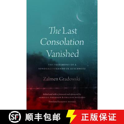 【3-4周达】The Last Consolation Vanished: The Testimony of a Sonderkommando in Auschwitz [9780226636788]