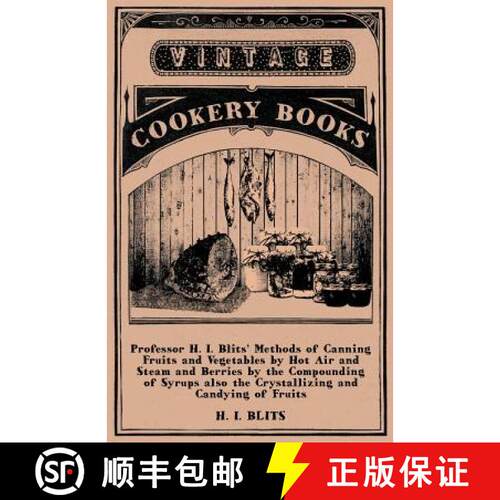 【3-4周达】Professor H. I. Blits' Methods of Canning Fruits and Vegetables by Hot Air and Steam and B... [9781447463788]