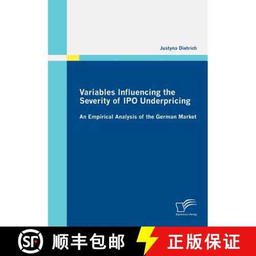 【3-4周达】Variables Influencing the Severity of IPO Underpricing: An Empirical Analysis of the Germa... [9783842872899]