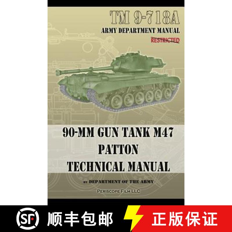 【3-4周达】TM 9-718A 90-mm Gun Tank   M47 Patton Technical Manual [9781937684556]