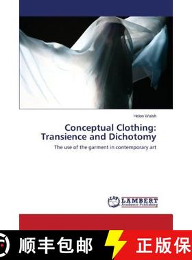 【3-4周达】Conceptual Clothing: Transience and Dichotomy [9783659745461]