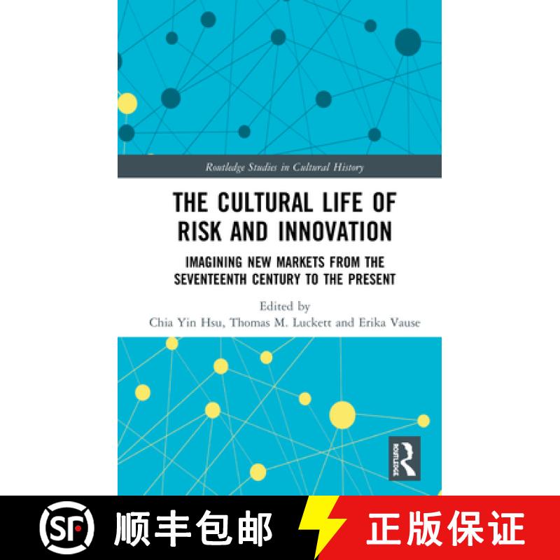 【3-4周达】The Cultural Life of Risk and Innovation: Imagining New Markets from the Seventeenth Centu... [9780367361549]
