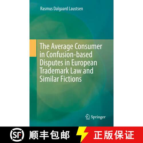 【3-4周达】精装 The Average Consumer in Confusion-based Disputes in European Trademark Law and Simila... [9783030263492]