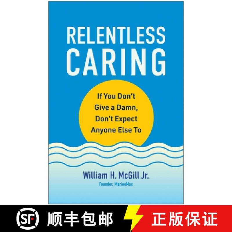 【3-4周达】Relentless Caring: If You Don't Give a Damn, Don't Expect Anyone Else to [9781637744727]