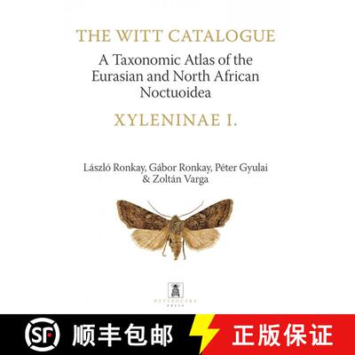 预订 The Witt Catalogue, Volume 9: A Taxonomic Atlas of the Eurasian and North African Noctuoidea [9786155279065]