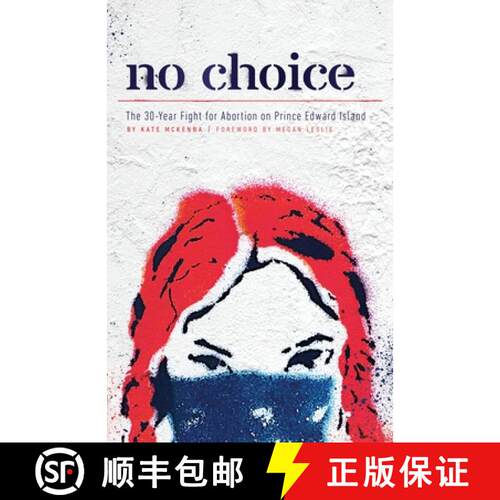 【3-4周达】No Choice – The 30–Year Fight for Abortion on Prince Edward Island [9781773630137]