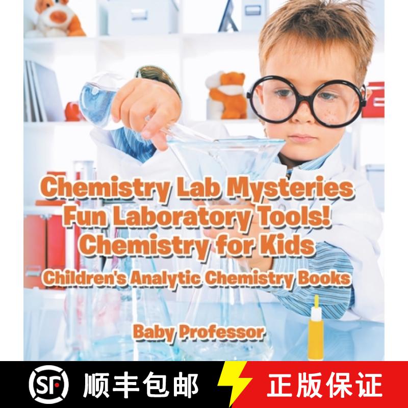 【3-4周达】Chemistry Lab Mysteries, Fun Laboratory Tools! Chemistry for Kids - Children's Analytic Ch... [9798869443533]