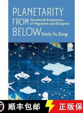 【3-4周达】Planetarity from Below – Decolonial Ecopoetics of Migration and Diaspora [9780472077816]