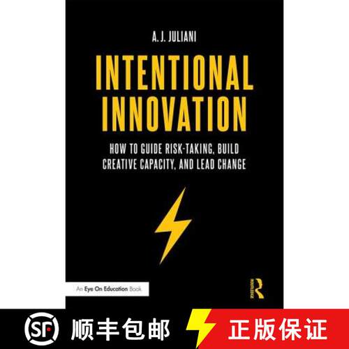 【3-4周达】Intentional Innovation: How to Guide Risk-Taking, Build Creative Capacity, and Lead Change [9781138639324]