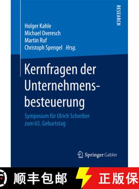 【3-4周达】Kernfragen Der Unternehmensbesteuerung: Symposium Für Ulrich Schreiber Zum 65. Geburtstag [9783658164775]