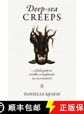 【3-4周达】Deep-Sea Creeps: A Field Guide to Terrible Ex-Boyfriends (as Sea Creatures) [9781923049024]