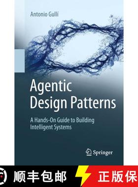 【3-4周达】Agentic Design Patterns : A Hands-On Guide to Building Intelligent Systems [9783032014016]
