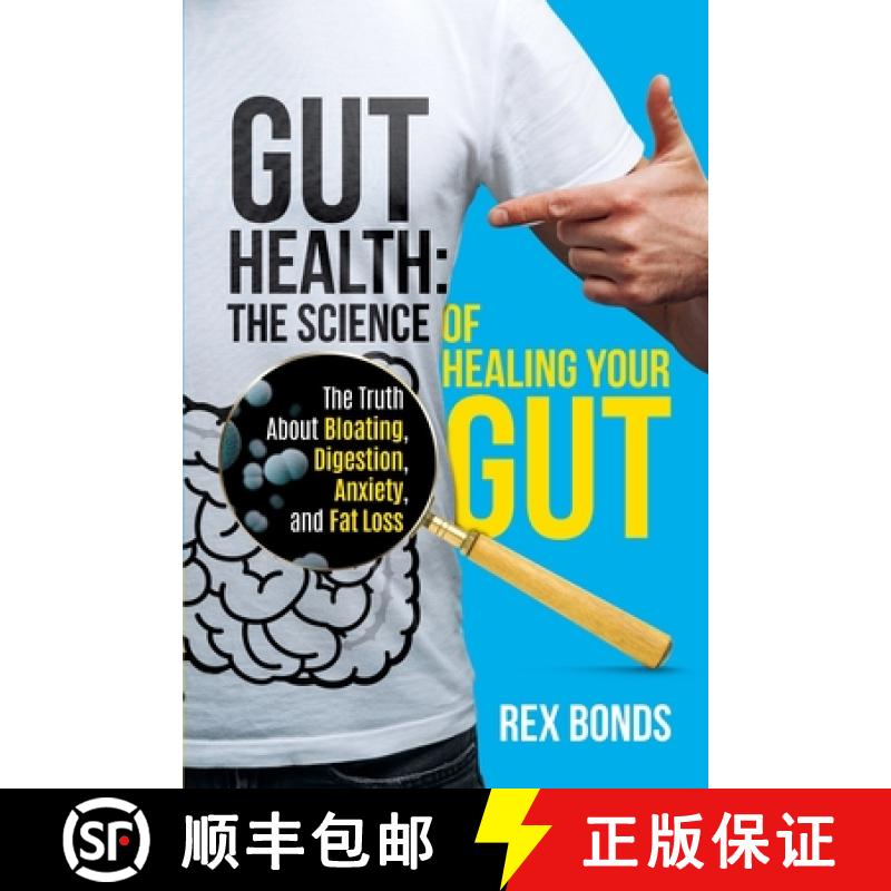 【3-4周达】Gut Health: The Science Of Healing Your Gut: The Truth About Bloating, Digestion, Anxiety,... [9781953142306]