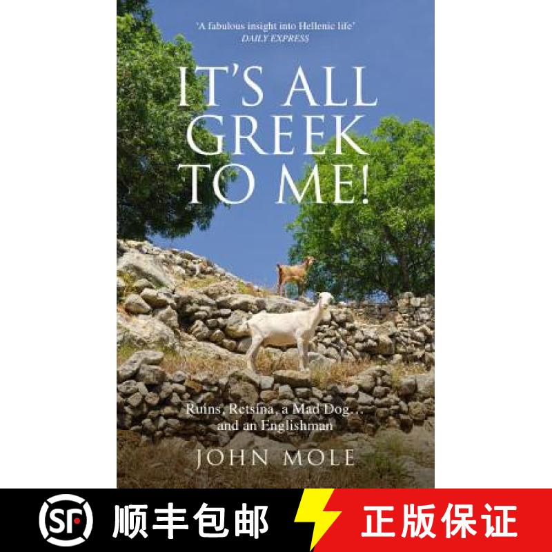【2-3周达】It's All Greek to Me!: A Tale of a Mad Dog and an Englishman, Ruins, Retsina - And Real Gr... [9781857886504]