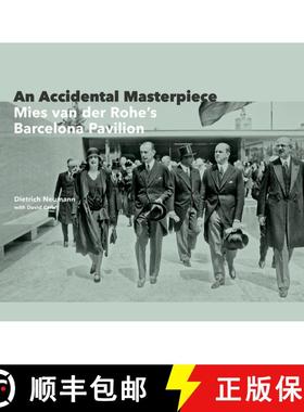 预订 An Accidental Masterpiece : Mies van der Rohe's Barcelona Pavilion [9783035619867]