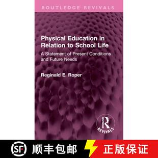 【3-4周达】Physical Education in Relation to School Life: A Statement of Present Conditions and Futur... [9781032548623]