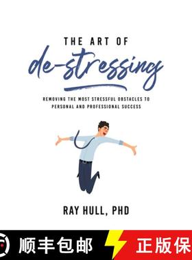 【3-4周达】The Art of De-Stressing: Removing the Most Stressful Obstacles to Personal and Professiona... [9781640953925]