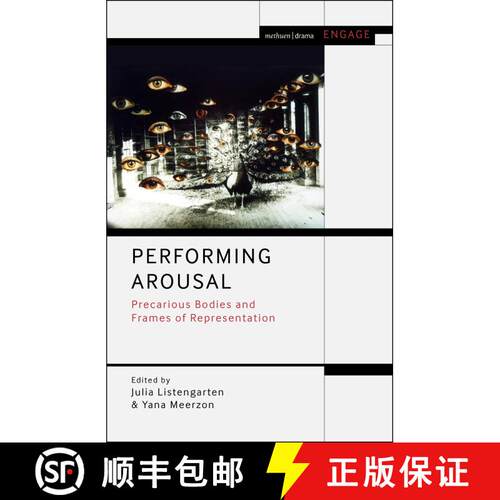 【3-4周达】Performing Arousal: Precarious Bodies and Frames of Representation [9781350279469]