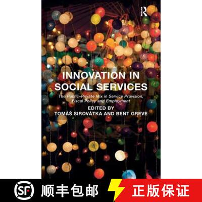 【3-4周达】Innovation in Social Services: The Public-Private Mix in Service Provision, Fiscal Policy ... [9781138270602]