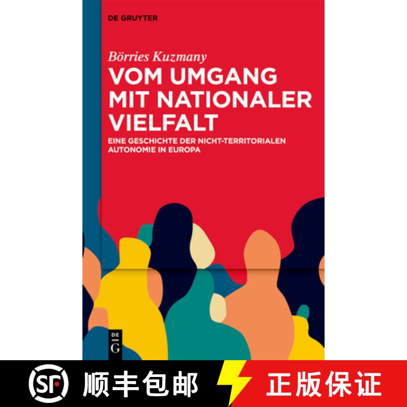 【3-4周达】Vom Umgang Mit Nationaler Vielfalt: Eine Geschichte Der Nicht-Territorialen Autonomie in E... [9783111314433]