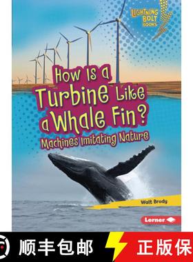 【3-4周达】How Is a Turbine Like a Whale Fin?: Machines Imitating Nature [9781728423593]