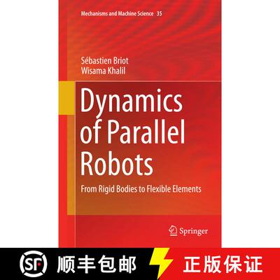 【3-4周达】Dynamics of Parallel Robots : From Rigid Bodies to Flexible Elements (Softcover reprint of... [9783319356600]