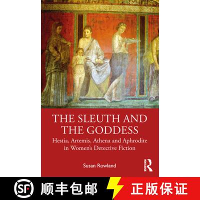 【3-4周达】The Sleuth and the Goddess: Hestia, Artemis, Athena, and Aphrodite in Women's Detective Fi... [9780367461072]