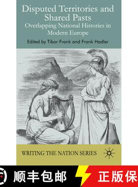 【3-4周达】Disputed Territories and Shared Pasts: Overlapping National Histories in Modern Europe [9780230500082]